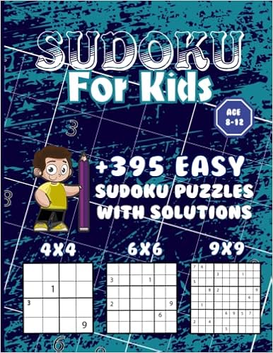 sudoku book for smart kids a collection of over 395 sudoku puzzles including 4x4 6x6 and 9x9 for kids and biginners wich vary in difficulty level to devlope your children s mental