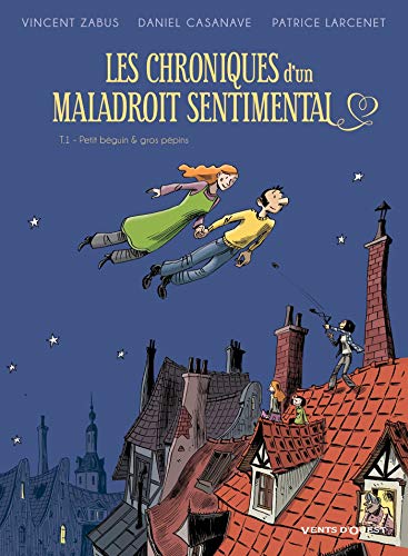 Les chroniques d'un maladroit sentimental, Tome 1 : Petit béguin & gros pépins by 