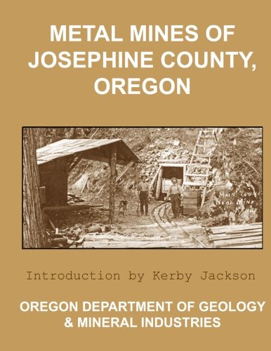 Metal Mines of Josephine County Oregon