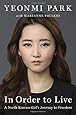 In Order to Live: A North Korean Girl's Journey to Freedom