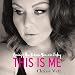 This Is Me: Loving the Person You are Today by 