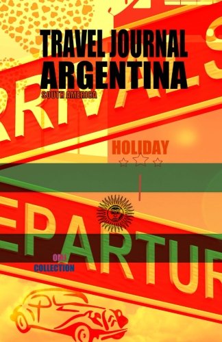 Travel Journal Argentina Travelers Book By O M J - 