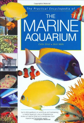 The Practical Encyclopedia of the Marine Aquarium by Dick Mills