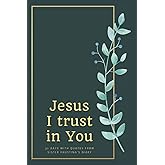 Jesus, I trust in You, 31 days with quotes from Sister Faustina's Diary: A simple Prayer book with quotes from Sister Faustina Kowalska, secretary of Divine Mercy