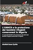 L'UNHCR e la protezione dei bambini rifugiati