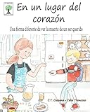 Image de En un lugar del corazón: Una forma diferente de ver la muerte de un ser querido (Cuentos para la vida) (Spanish Edition)