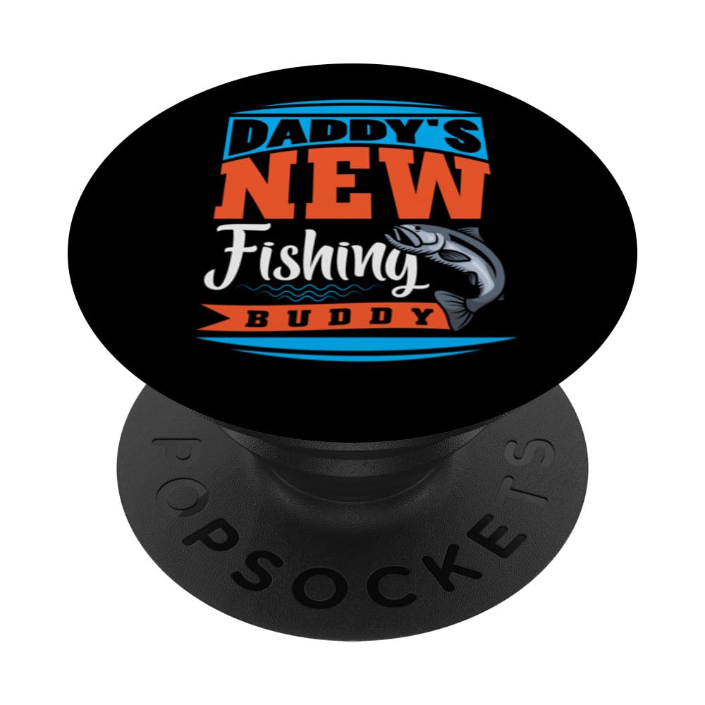 Daddy's New Fishing Buddy - Fisher Mens Fishing PopSockets Adhesive PopGrip