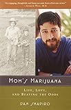 Mom's Marijuana: Life, Love, and Beating the Odds by 