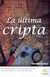 LA ULTIMA CRIPTA (Spanish Edition)