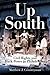 Up South: Civil Rights and Black Power in Philadelphia (Politics and Culture in Modern America)