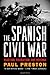 Book cover for The Spanish Civil War: Reaction, Revolution, and Revenge