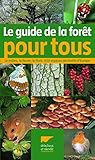 Guide de la forêt pour tous (Environnement et écologie) (French Edition) by 