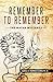Remember to Remember: The Mayan Mysteries by Carol E. Parrish-Harra