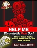 HELP ME Eliminate My Pain Doc! by Dr. Jerry Dreessen