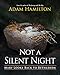 Not a Silent Night: Mary Looks Back to Bethlehem (Not a Silent Night Advent series) by Adam Hamilton