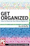 Get Organized: How to Clean Up Your Messy Digital Life by 