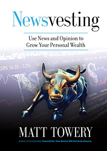 Newsvesting, by Matt Towery Newsvesting, by Matt Towery