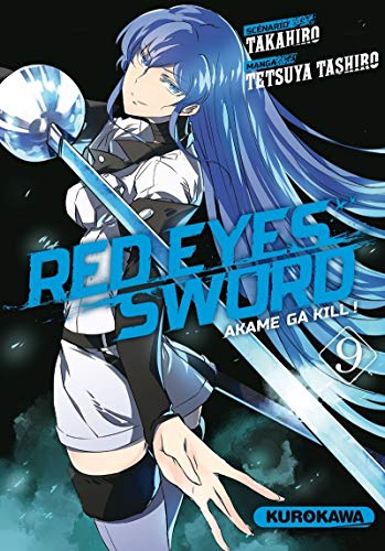 Red Eyes Sword - Akame Ga Kill ! - tome 9 (9) (French Edition) by Takahiro, Tetsuya Tashiro