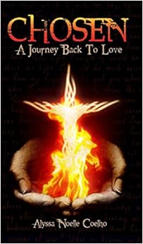 CHOSEN: A Journey Back To Love, by Alyssa N Coelho