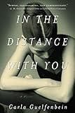 In the Distance with You: A Novel by 