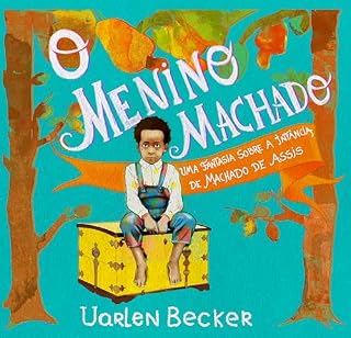 Livro O MENINO MACHADO: Uma fantasia sobre a infância de Machado de Assis