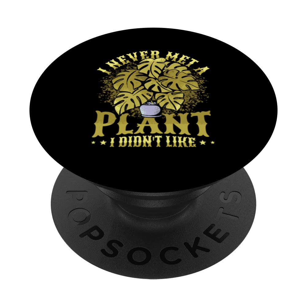 Never Met A Plant I Didn´t Like - Plant Lover PopSockets Swappable PopGrip