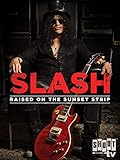 Slash: Raised On The Sunset Strip