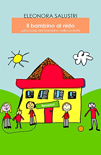 Il bambino al nido: primi passi del bambino nella società (Italian Edition)