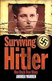 Surviving Hitler: A Boy in the Nazi Death Camps