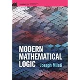 Modern Mathematical Logic (Cambridge Mathematical Textbooks)