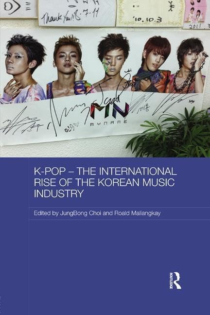 K-Pop: Popular Music, Cultural Amnesia, and Economic Innovation in