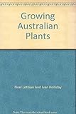 Front cover for the book Growing Australian plants; by Noel Lothian