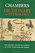 Chambers Dictionary of Etymology Chambers Dictionary of Etymology