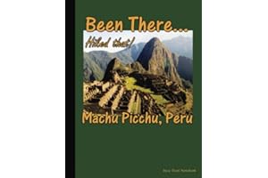 Been There... Hiked That! - Machu Picchu, Peru - Inca Trail Notebook: Softcover College Ruled Composition Book, Lined Paper 1