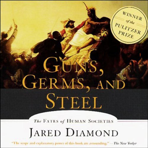 Download Guns, Germs, and Steel: The Fates of Human Societies