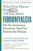 What Your Doctor May Not Tell You About (TM): Fibromyalgia: The Revolutionary Treatment That Can Reverse the Disease