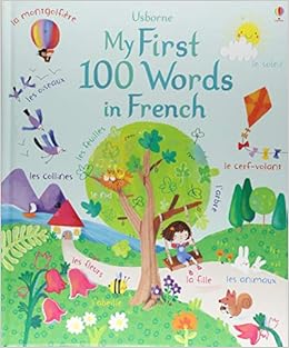 My First 100 French Words Brooks Felicity 9781474953399 Books Amazon Ca