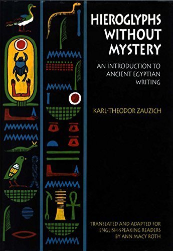 Hieroglyphs Without Mystery: An Introduction to Ancient Egyptian Writing by Karl-Theodor Zauzich