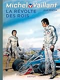 Michel Vaillant, Tome 32 : La révolte des rois by 