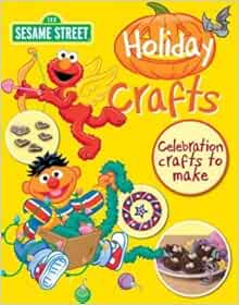 Holiday Crafts (Sesame Street Crafts): Sesame Workshop Staff
