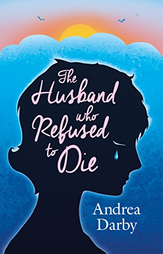 The Husband Who Refused to Die by [Darby, Andrea]