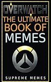 Overwatch: The Ultimate Book of Memes