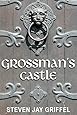 GROSSMAN'S CASTLE (David Grossman Series Book 4)