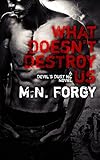 What Doesn't Destroy Us (The Devil's Dust Book 1)