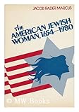 The American Jewish Woman : 1654-1980, , 0870687514