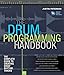 The Drum Programming Handbook: The Complete Guide to Creating Great Rhythm Tracks: With Online Resou by 