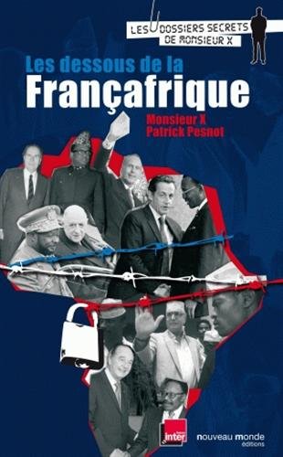 Les  dessous de la Françafrique