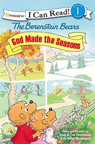 The Berenstain Bears, God Made the Seasons (I Can Read! / Berenstain Bears / Living Lights)