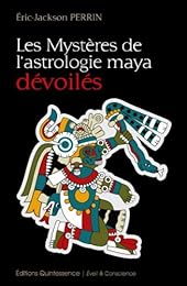 Les  mystères de l'astrologie maya dévoilés
