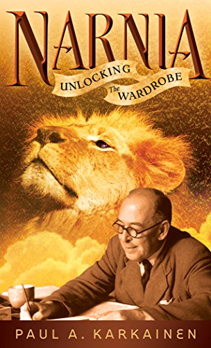 Narnia: Unlocking the Wardrobe by Paul A. Karkainen